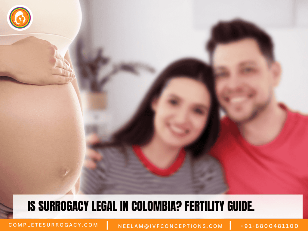 Is Surrogacy Legal in Colombia? Fertility Guide.