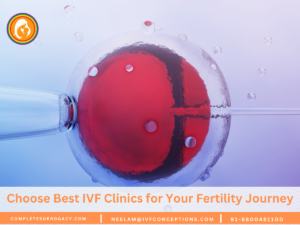 Choose Best IVF Clinics for Your Fertility Journey